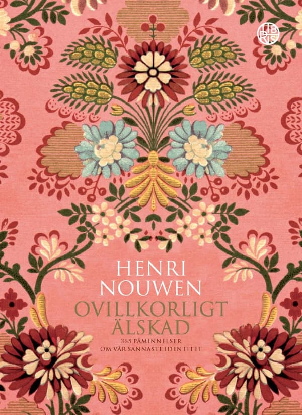 Ovillkorligt Älskad - 365 Påminnelser Om Vår Sannaste Identitet (Bok)