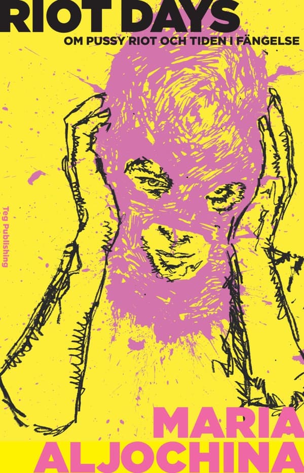 Riot Days - Om Pussy Riot Och Tiden I Fängelse (Bok)