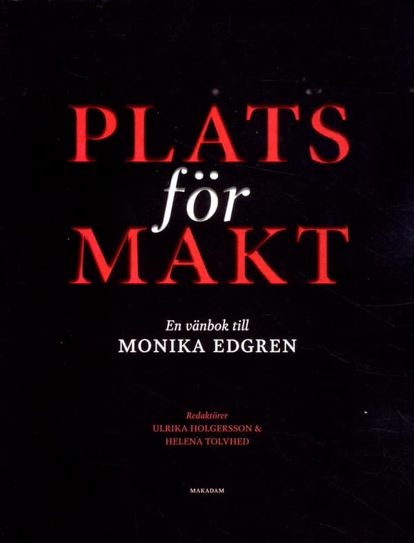 Plats För Makt - En Vänbok Till Monika Edgren (Bok)