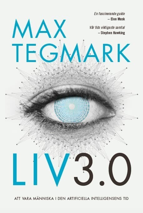 Liv 3.0 - Att Vara Människa I Den Artificiella Intelligensens Tid (Bok)