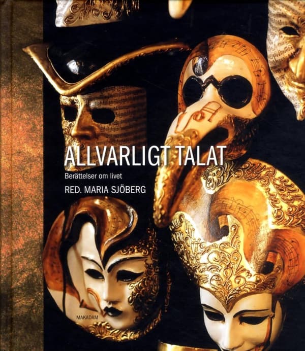 Allvarligt Talat - Berättelser Om Livet (Bok)