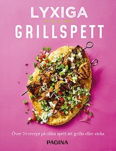 Lyxiga Grillspett - Över 70 Recept På Olika Spett Och Läckra Tillbehör (Bok)
