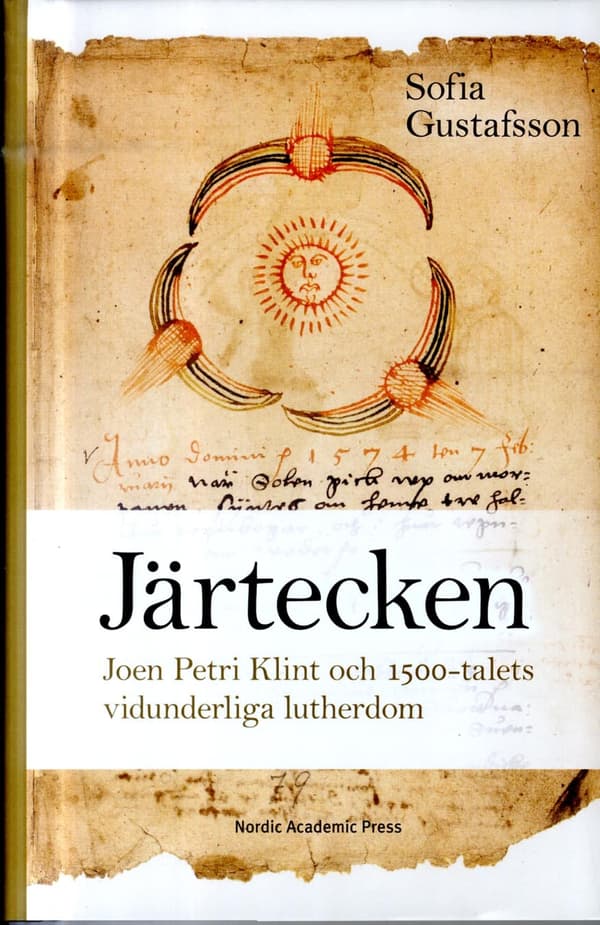 Järtecken - Joen Petri Klint Och 1500-talets Vidunderliga Lutherdom (Bok)