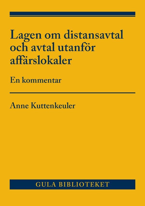 Lagen Om Distansavtal Och Avtal Utanför Affärslokaler - En Kommentar (Bok)