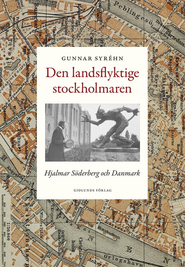 Den Landsflyktige Stockholmaren - Hjalmar Söderberg Och Danmark (Bok)