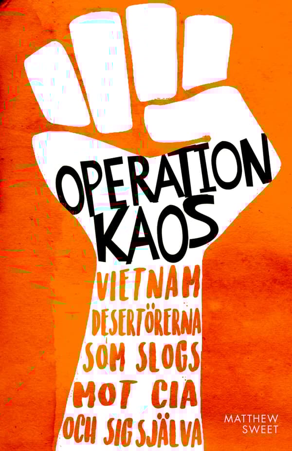 Operation Kaos - Vietnamdesertörerna Som Slogs Mot Cia Och Sig Själva (Bok)