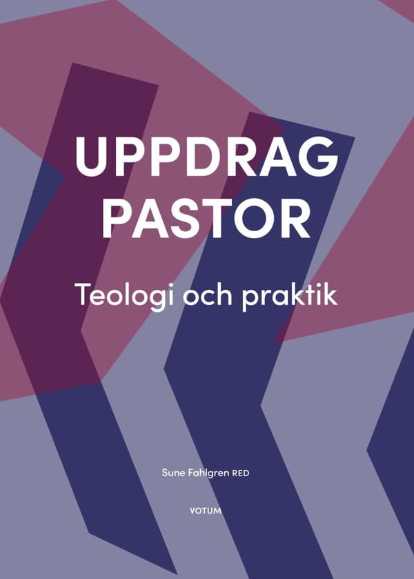 Uppdrag Pastor - Teologi Och Praktik (Bok)