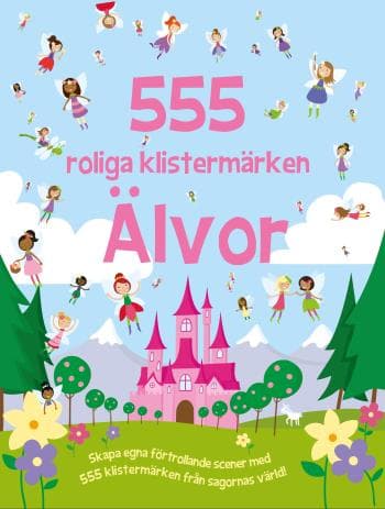 555 Roliga Klistermärken. Älvor (Bok)