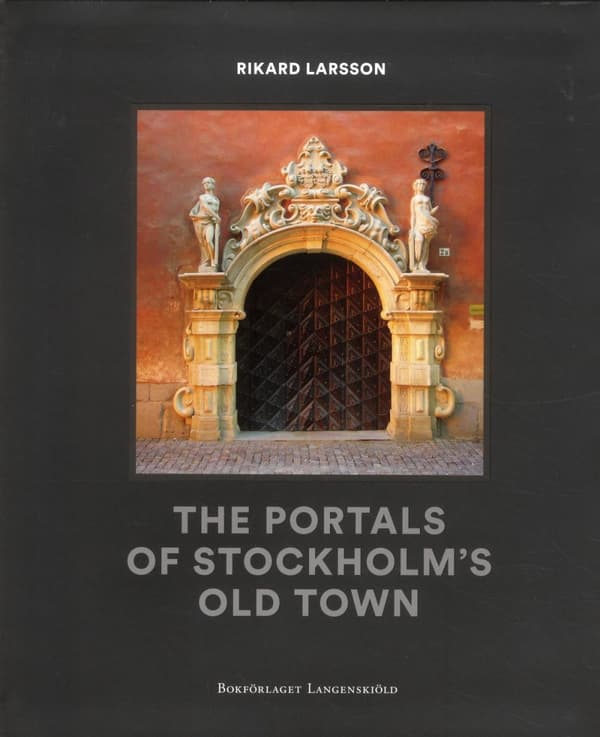 The Portals Of Stockolms Old Town (Bok)
