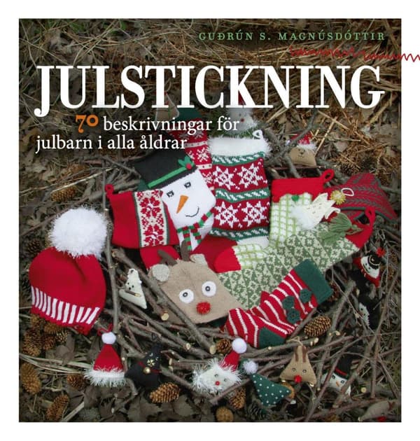 Julstickning - 70 Beskrivningar För Julbarn I Alla Åldrar (Bok)