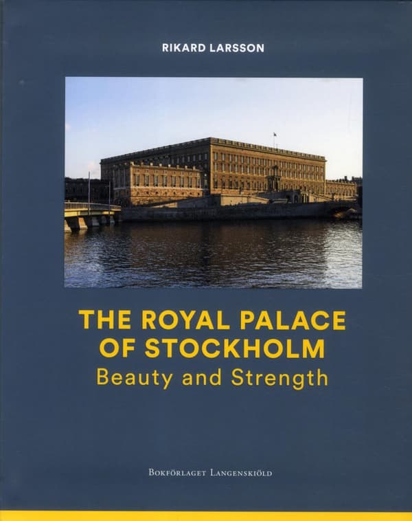 The Royal Palace Of Stockholm - Beauty And Strength (Bok)