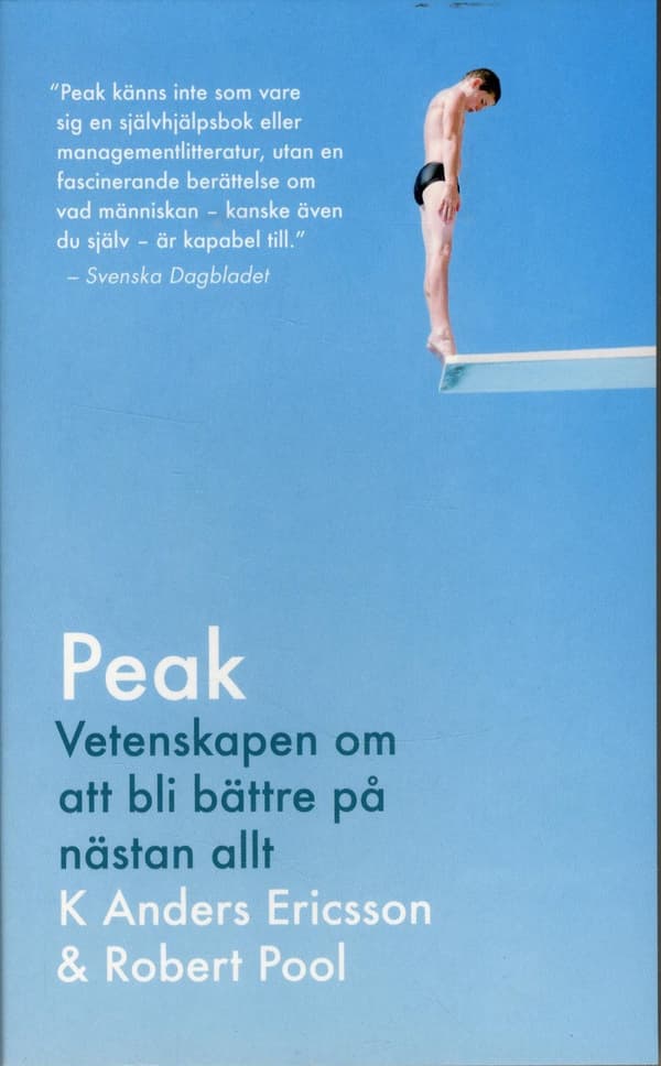 Peak - Vetenskapen Om Att Bli Bättre På Nästan Allt - Sanningen Bakom 10 000-timmarsregeln (Bok)