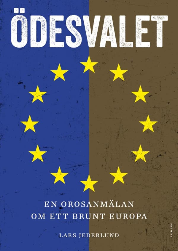Ödesvalet - En Orosanmälan Om Ett Brunt Europa (Bok)