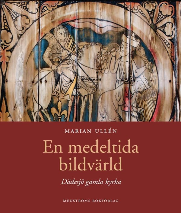 En Medeltida Bildvärld - Dädesjö Gamla Kyrka (Bok)