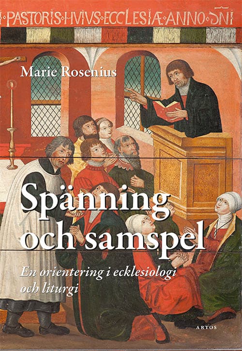 Spänning Och Samspel - En Orientering I Ecklesiologi Och Liturgi (Bok)