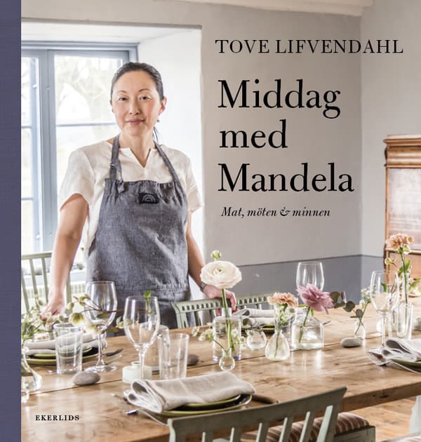 Middag Med Mandela - Möten, Minnen & Recept (Bok)