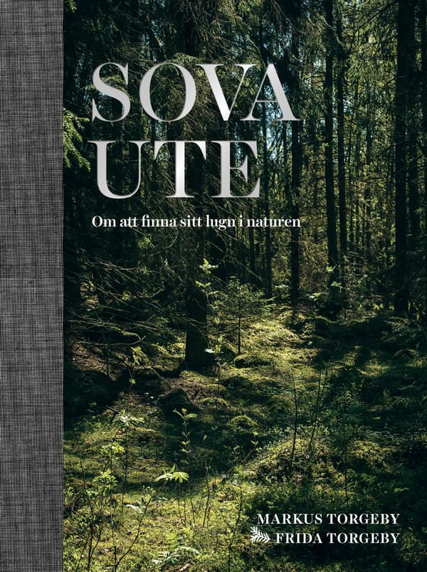 Sova Ute - Om Att Finna Sitt Lugn I Naturen (Bok)