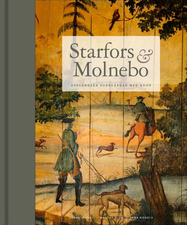 Starfors & Molnebo - Uppländska Herrgårdar Med Anor (Bok)