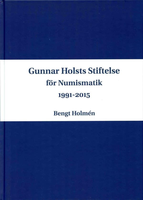 Gunnar Holsts Stiftelse För Numismatik - 1991-2015 (Bok)