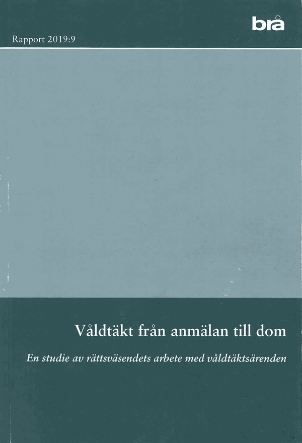 Våldtäkt Från Anmälan Till Dom. Brå Rapport 2019-9 - En Studie Av Rättsväse (Bok)
