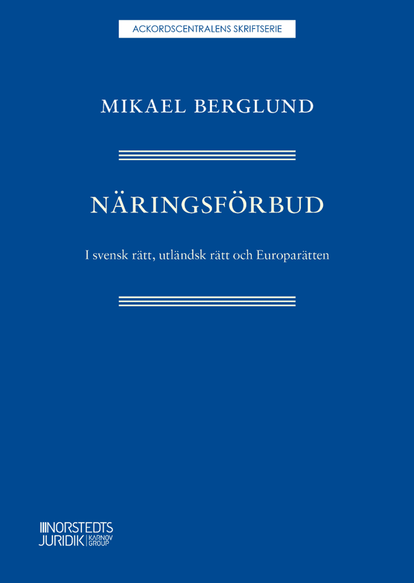 Näringsförbud - I Svensk Rätt, Utländsk Rätt Och Europarätten (Bok)