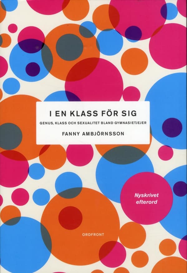 I En Klass För Sig - Genus, Klass Och Sexualitet Bland Gymnasietjejer (Bok)