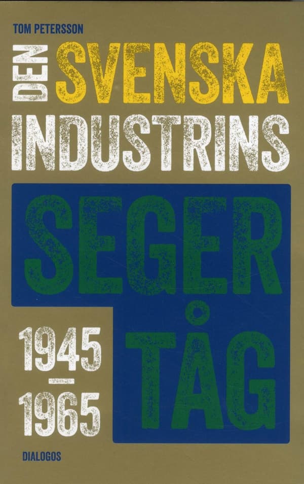 Den Svenska Industrins Segertåg 1945-1965 (Bok)