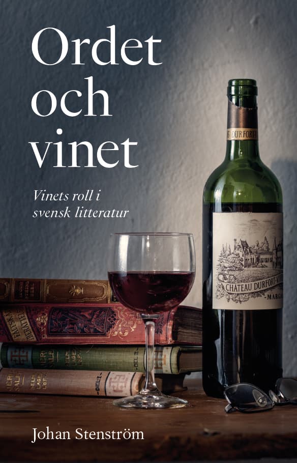 Ordet Och Vinet - Vinets Roll I Svensk Litteratur (Bok)