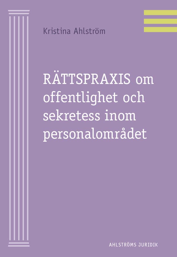Rättspraxis Om Offentlighet Sekretess Inom Personalområdet (Bok)