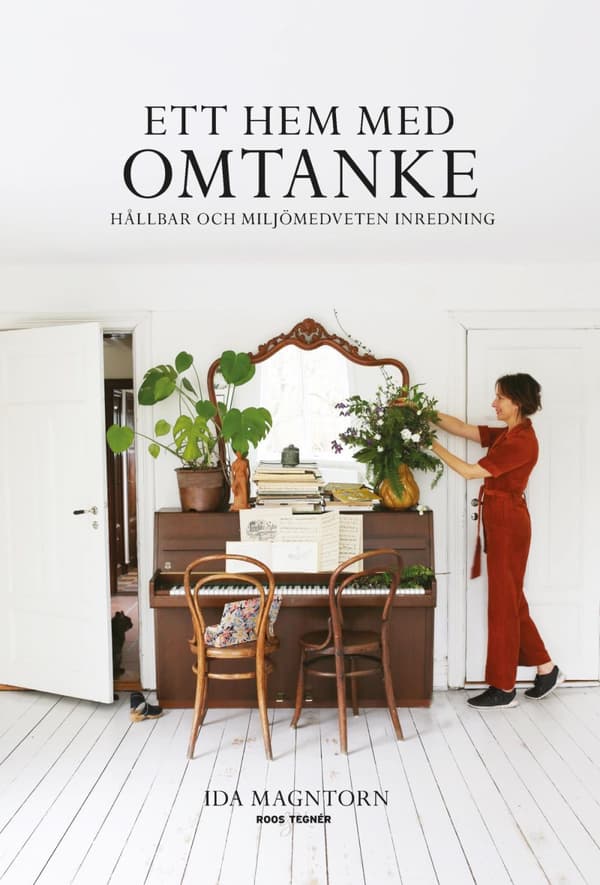 Ett Hem Med Omtanke - Hållbar Och Miljömedveten Inredning (Bok)