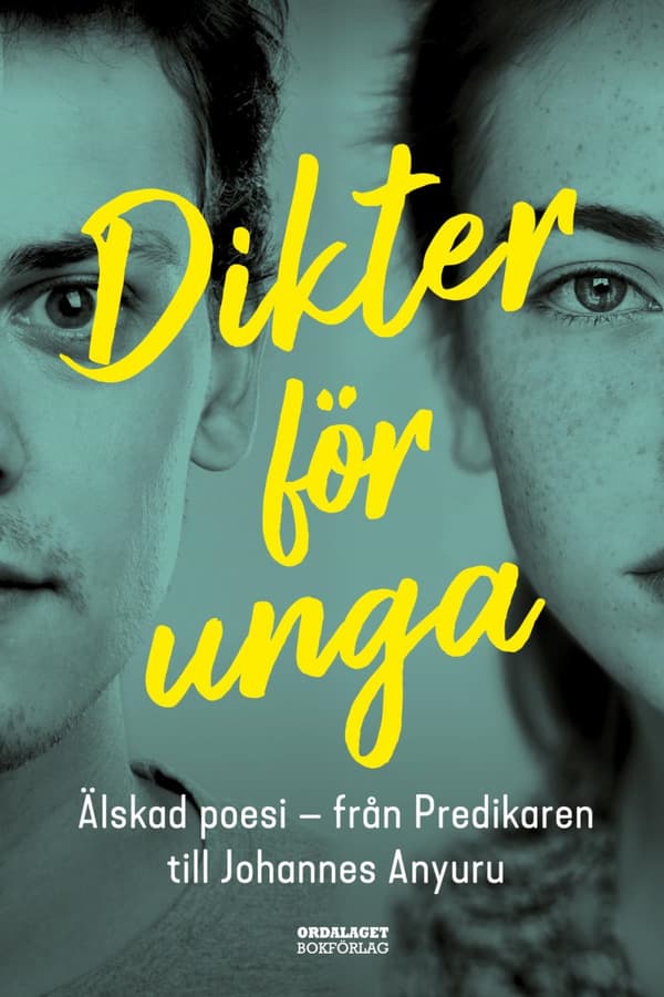 Dikter För Unga - Älskad Poesi - Från Predikaren Till Johannes Anyuru (Bok)