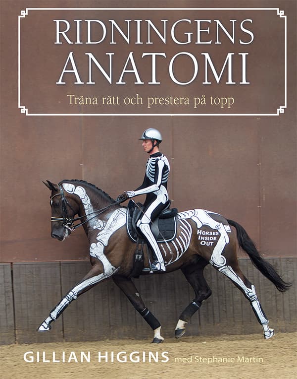 Ridningens Anatomi - Träna Rätt Och Prestera På Topp (Bok)