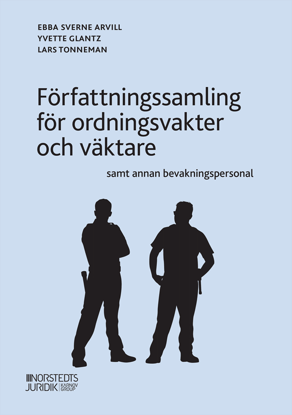 Författningssamling För Ordningsvakter Och Väktare Samt Annan Bevakningspersonal (Bok)