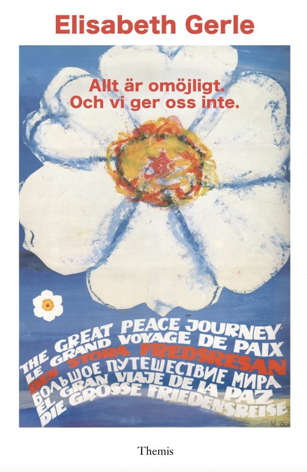Allt Är Omöjligt Och Vi Ger Oss Inte - Den Stora Fredsresan (Bok)