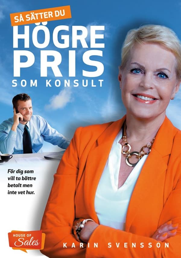 Så Sätter Du Högre Pris Som Konsult - För Dig Som Vill Ta Bättre Betalt Men Inte Vet Hur (Bok)