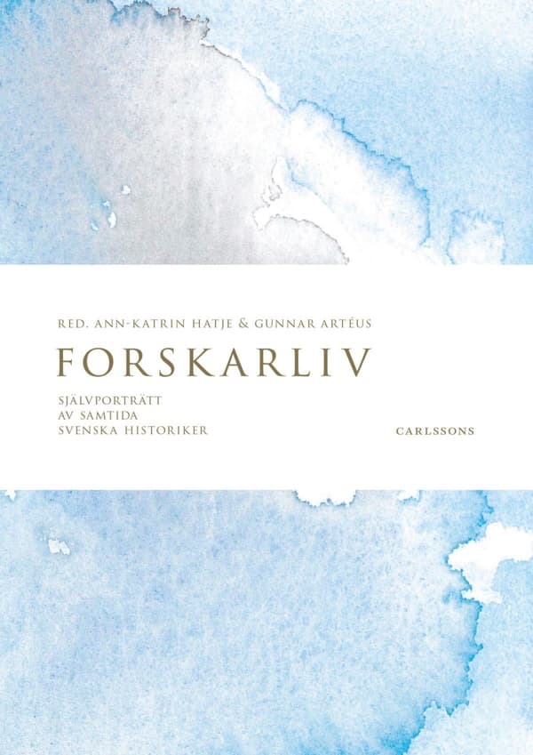 Forskarliv - Självporträtt Av Samtida Svenska Historiker (Bok)