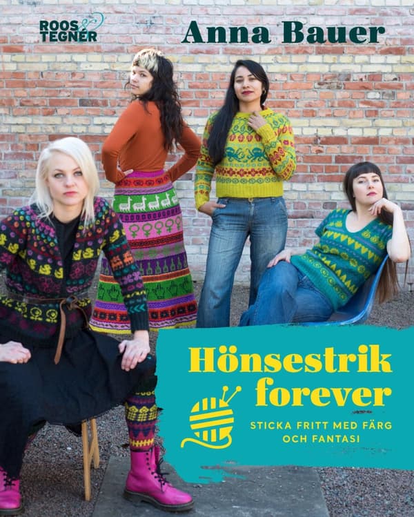 Hönsestrik Forever - Sticka Fritt Med Färg Och Fantasi (Bok)