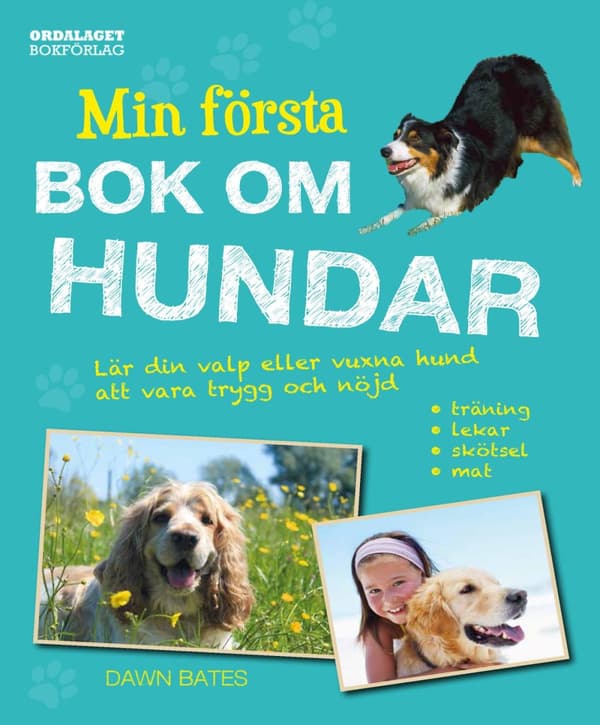 Min Första Bok Om Hundar - Lär Din Valp Eller Vuxna Hund Att Vara Trygg Och Nöjd (Bok)