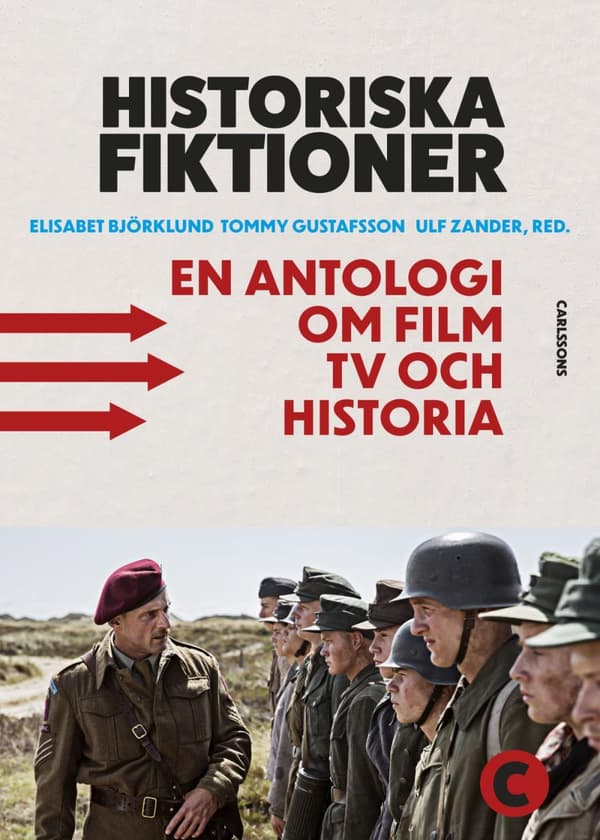 Historiska Fiktioner - En Antologi Om Film, Tv Och Historia (Bok)