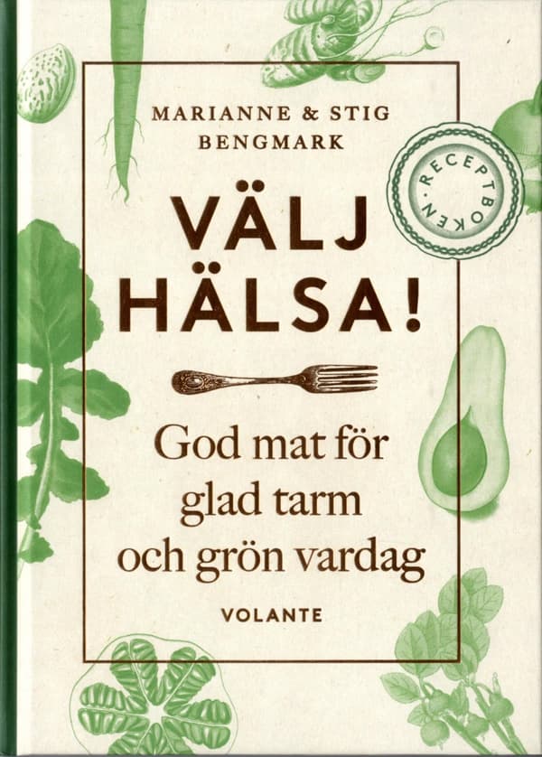 Välj Hälsa! - God Mat För Glad Tarm Och Grön Vardag - Receptboken (Bok)