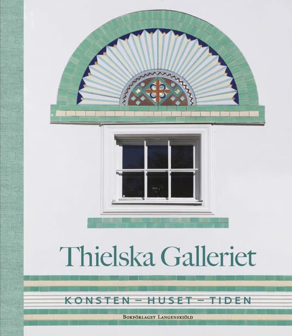 Thielska Galleriet - Konsten - Huset - Tiden (Bok)