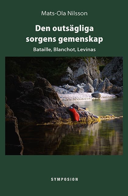 Den Outsägliga Sorgens Gemenskap - Bataille, Blanchot, Levinas (Bok)