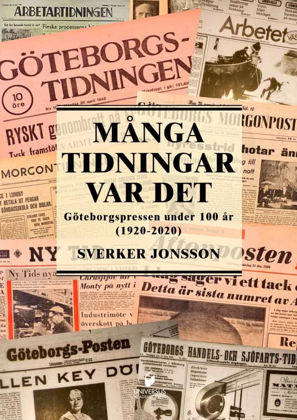 Många Tidningar Var Det - göteborgspressen Under 100 År (1920-2020) (Bok)