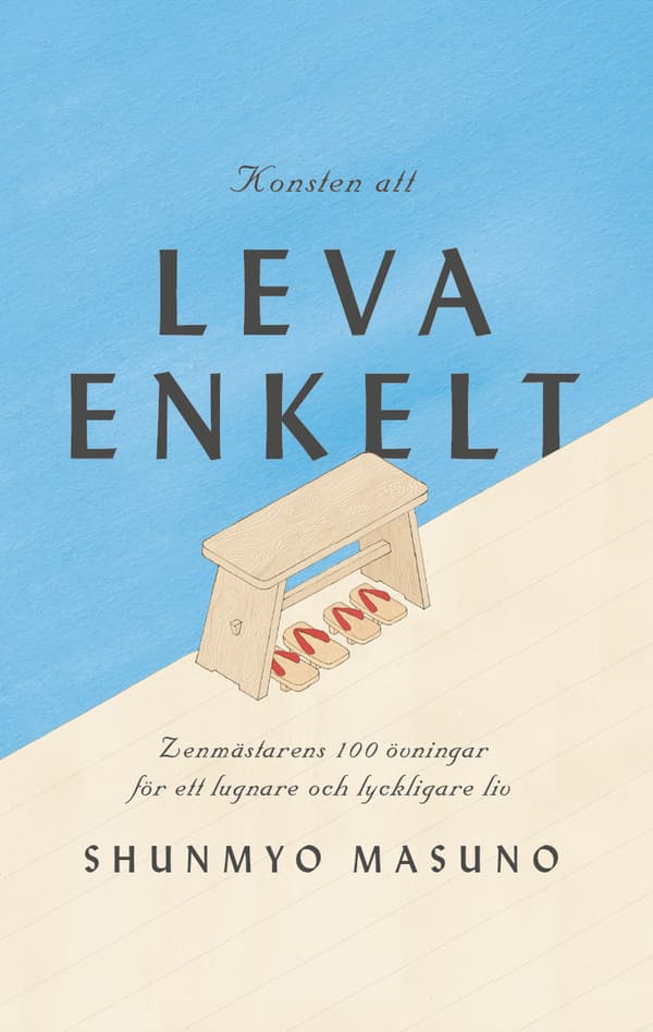 Konsten Att Leva Enkelt - Zenmästarens 100 Övningar För Ett Lugnare Och Lyckligare Liv (Bok)