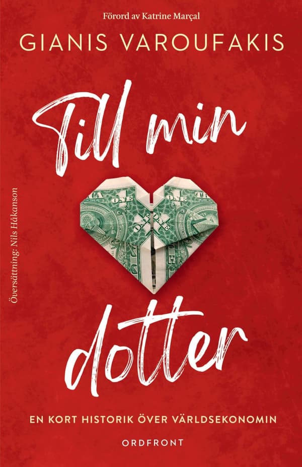Till Min Dotter - En Kort Historik Över Världsekonomin (Bok)