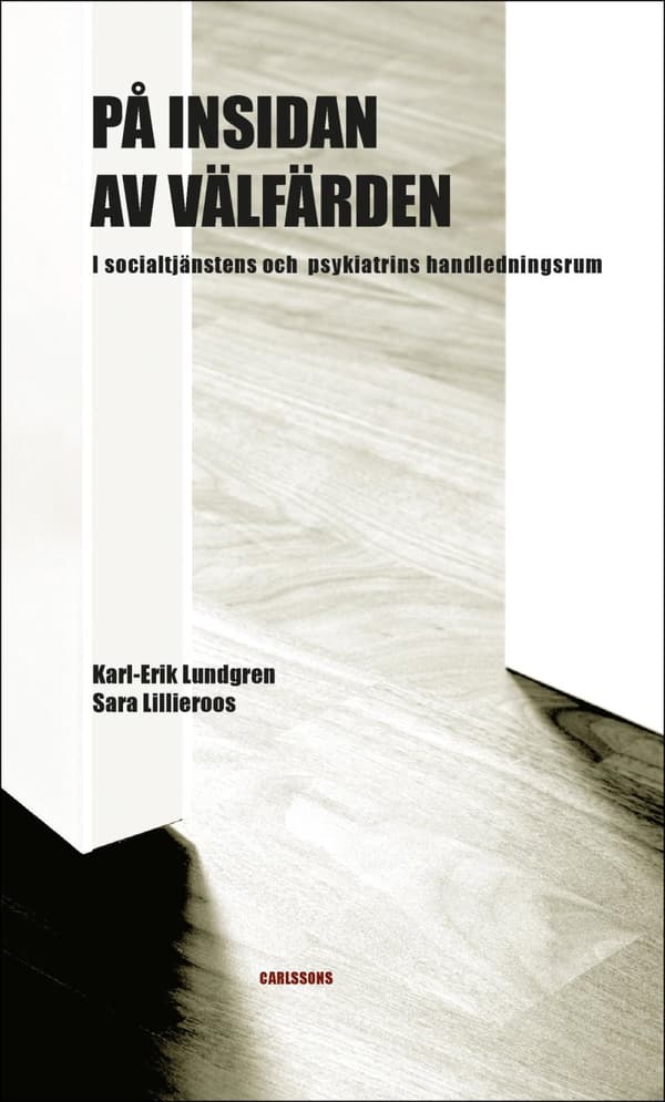 På Insidan Av Välfärden - I Socialtjänstens Och Psykiatrins Handledningsrum (Bok)