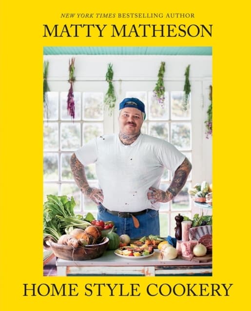 Matty Matheson- Home Style Cookery (Bok)