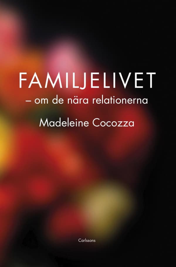 Familjelivet - Om De Nära Relationerna (Bok)