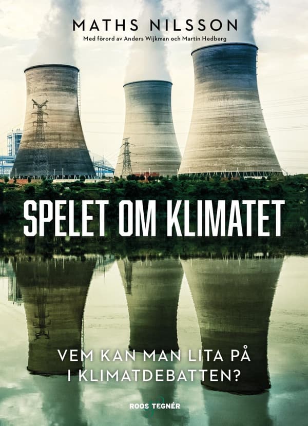 Spelet Om Klimatet - Vem Kan Man Lita På I Klimatdebatten? (Bok)