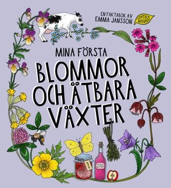Mina Första Blommor Och Ätbara Växter (Bok)
